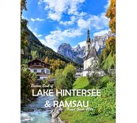LAKE HINTERSEE & RAMSAU, GERMANY: A Visual Journey Through Stunning Landmarks, Travel and Nature lovers.