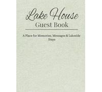 Lake House Guest Book: A Beautiful Visitor Log Book for Lake Homes, Cabins, and Vacation Rentals