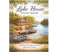 Lake House Guest Book: A Keepsake for Guests to Share Memories & Messages