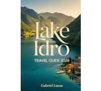 Lake Idro Travel Guide 2026