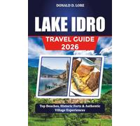 LAKE IDRO TRAVEL GUIDE 2026: Top Beaches, Historic Forts & Authentic Village Experiences