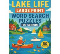 Lake Life Large Print Word Search Puzzles for Seniors: 50 Relaxing Puzzles Inspired by the Joy of Boating, Fishing, and Lakeside Living