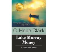 Lake Murray Money: The Carolina Slade Mysteries Book 6