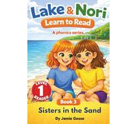 Lake & Nori Learn to Read: Sisters in the Sand Phonics Series Book 3 - Early Reader for Preschool, Kindergarten & Beginner Readers. Teach children how ... Easy Learn to Read S Phonics Early Reader