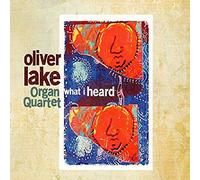 Lake, Oliver - What I Heard