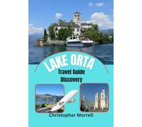Lake Orta Travel Guide Discovery: Unlock Italy's Hidden Lakeside Treasures - Stunning Views, Cozy Villages, and Authentic Italian Flavors