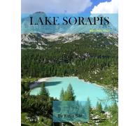 Lake Sorapis: A Perfect Coffee Table Picture Book - Travel and Tourism lovers.