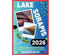 LAKE SORAPIS TRAVEL GUIDE 2026: Explore Breathtaking Trails, Stunning Photography Spots, and Hidden Gems in the Heart of the Italian Alps