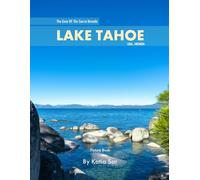 Lake Tahoe: A Perfect Coffee Table Picture Book - Travel and Nature lovers.