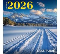 Lake Tahoe Calendar 2026: A year of alpine beauty between snow, sun, and crystal-clear waters | Kalender Calendario Calendrier