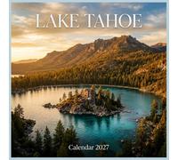 Lake Tahoe Calendar 2027: Discover the crystal-clear waters, majestic alpine peaks, and tranquil pine forests of the High Sierra
