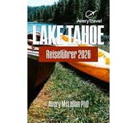 Lake Tahoe Reiseführer 2026: Wohin gehen, was tun und wie Sie den Lake Tahoe das ganze Jahr über erleben können