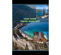 LAKE TAHOE TRAVEL GUIDE 2025