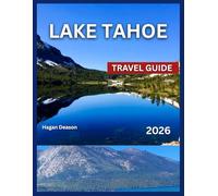 Lake Tahoe Travel Guide 2026: Top Attractions & Landmarks, Emerald Bay State Park, Sand Harbor Beach, Outdoor Adventures & Nature, Itineraries, Food & Local Dining, Festivals & Seasonal Events, Day Tr