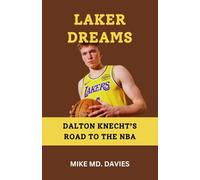 LAKER DREAMS: "DALTON KNECHT’S ROAD TO THE NBA"