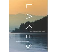 LAKES: A visual journey into serene waters