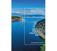 Lakes and Empires in Macedonian History: Contesting the Waters