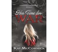 Lakeside Crusaders Book 2: Her Time for War