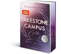 Lakestone Campus of Seattle, Band 3: What We Hide (Finale der neuen New-Adult-Reihe von SPIEGEL-Bestsellerautorin Alexandra Flint - Limitierte Auflage mit Farbschnitt)