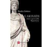 Lakinion. Amore e guerra nella Magna Grecia