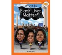 Lakita Wilson What Is Black Lives Matter? (Copertina rigida) Who HQ Now