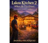 Lakou Kitchen 2 Where the Fire Grows: A Story of roots, risk and the cost of holding on