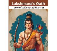 Lakshmana’s Oath: Vow of a Devoted Warrior