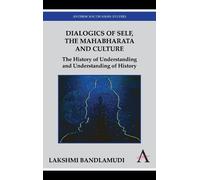 Lakshmi Bandlamu Dialogics of Self, the Mahabharata and Cultu (Copertina rigida)