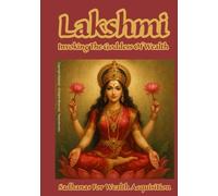 Lakshmi: Invoking The Goddess Of Wealth