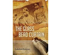 Lakshmi Kannan The Glass Bead Curtain (Tascabile)