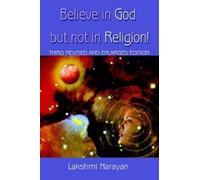 Lakshmi Narayan Believe in God But Not in Religion (Copertina rigida)