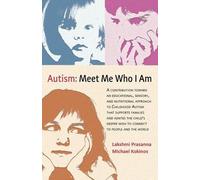 Lakshmi Prasanna Michael Kokinos Autism: Meet Me Who I Am (Tascabile)