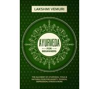 Lakshmi Vemuri Ayurveda for Beginners (Tascabile)
