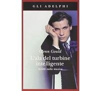L' ala del turbine intelligente. Scritti sulla musica