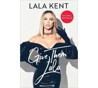 Lala Kent Give Them Lala (Tascabile)