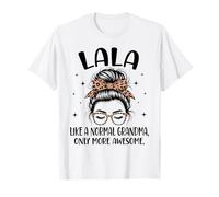 Lala Like A Normal Grandma Only More Awesome Festa della Mamma Maglietta