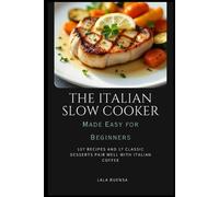 Lala Ruensa The Italian Slow Cooker Made Easy for Beginners (Tascabile)
