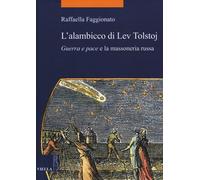 L'alambicco di Lev Tolstoj. "Guerra e pace" e la massoneria russa