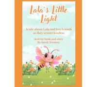 LaLa's Little Light: A tale about Lala and her friends as they scatter kindness