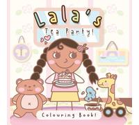 Lala's Tea Party! - Colouring Book: Colouring Activity Book for Kids