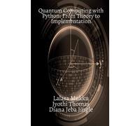 Lalasa Mukku Quantum Computing with Python (Tascabile)