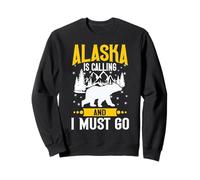 L'Alaska chiama e devo andare in Alaska Felpa