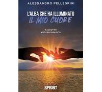 L'alba che ha illuminato il mio cuore