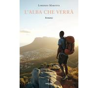 L'alba che verrà - Marotta Lorenzo