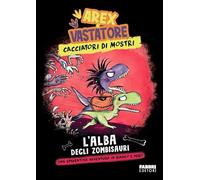 L'alba degli zombisauri. Arex & Vastatore, cacciatori di mostri