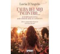 L'alba del mio «incontro»...