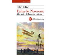 L' alba del Novecento. Alle radici della nostra cultura