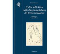 L'alba della diva nella stampa quotidiana del primo Novecento