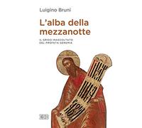 L'alba della mezzanotte. Il grido inascoltato del profeta Geremia