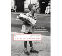 Libri Dovizio Ciro - L' Alba Dell'antimafia. Palermo, L'ora E Le Prime Inchieste
